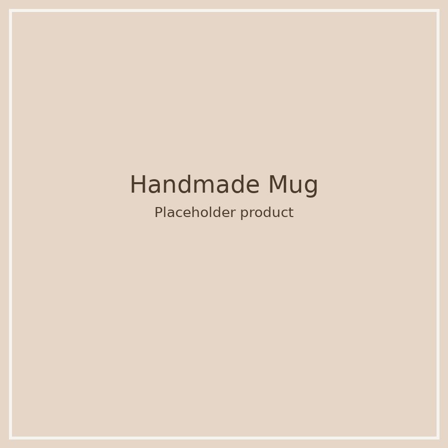Placeholder product: Handmade Mug