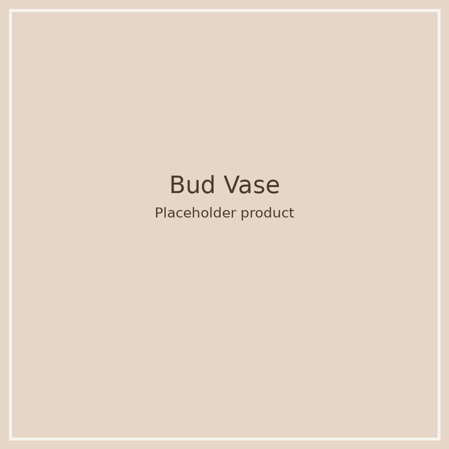 Bud Vase placeholder