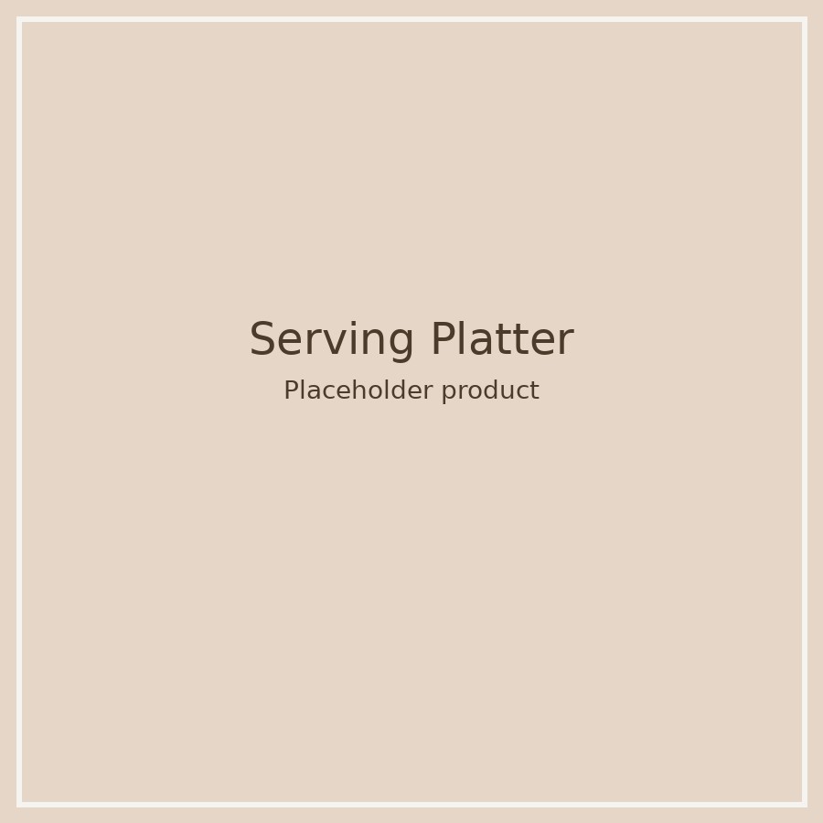 Serving Platter placeholder